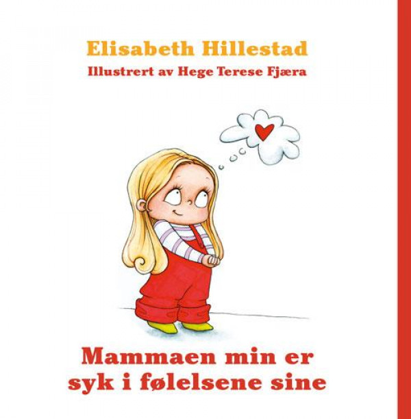 Mammaen min er syk i følelsene sine